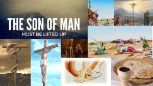 The Son Of Man Must Be Lifted Up