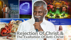 The Rejection Of Christ And The Exaltation Of Anti-Christ In The Church