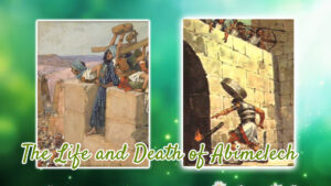 The Life And Death Of Abimelech