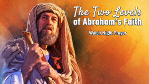 The Two Levels of Abraham’s Faith