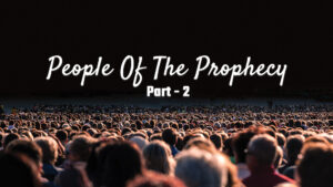 People Of The Prophecy - Part 2