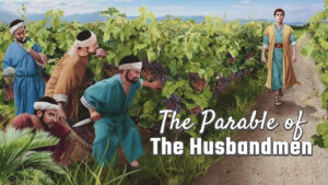 The Parable Of The Husbandmen