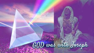 The Lord Was With Joseph